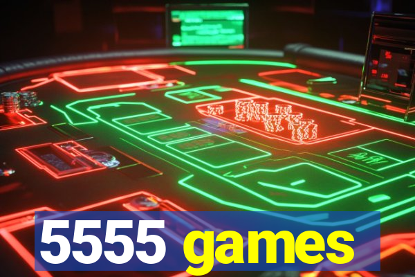 5555 games